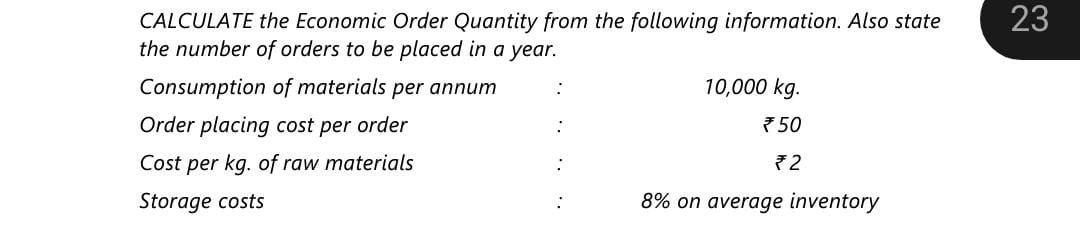 23 CALCULATE the Economic Order Quantity from the