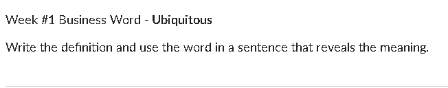 Week #1 Business Word - Ubiquitous Write the