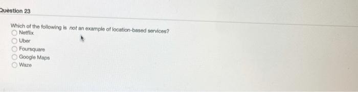 Question 23 Which of the following is not an