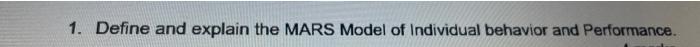 1. Define and explain the MARS Model of