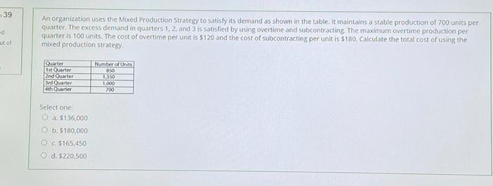 39 d An organization uses the Mixed Production