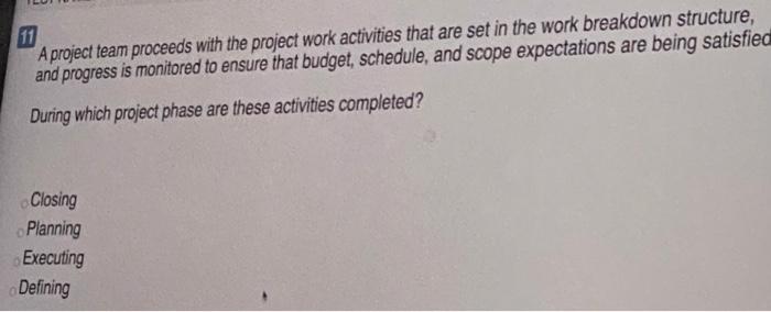 11 A project team proceeds with the project work