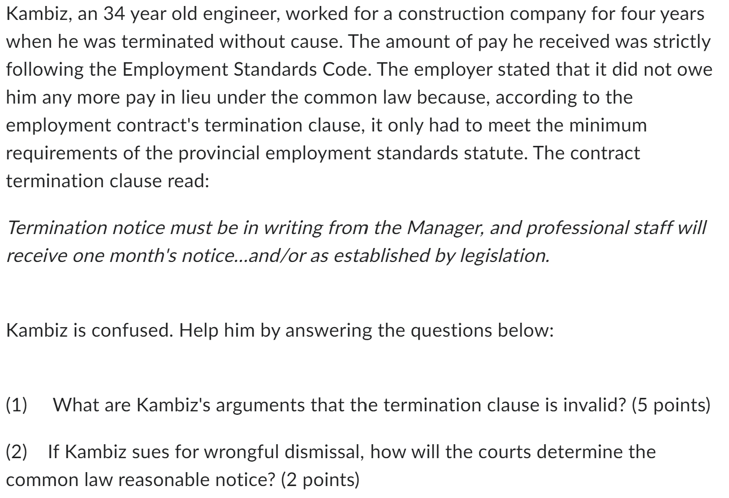 Kambiz, an 34 year old engineer, worked for a