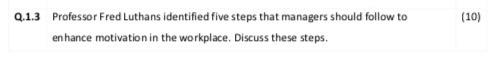 (10) Q.1.3 Professor Fred Luthans identified five