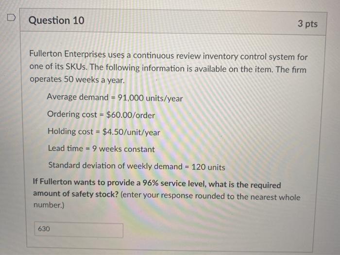 Economic order quantity (EOQ) = 2DS . ROP = 4 x