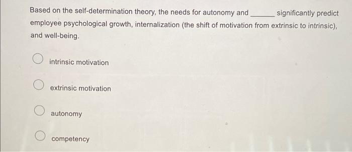 Based on the self-determination theory, the needs