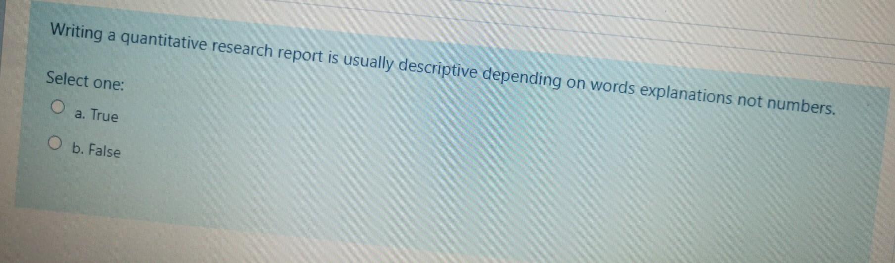 Writing a quantitative research report is usually
