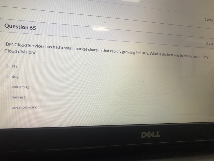 O words Question 65 3 pts IBM Cloud Services has