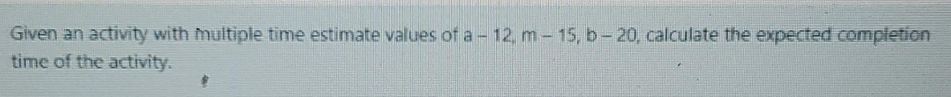 Given an activity with multiple time estimate