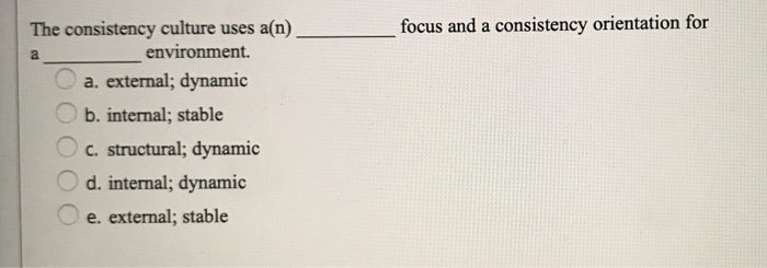 focus and a consistency orientation for a The