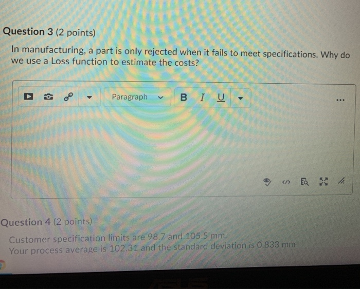 Question 3 (2 points) In manufacturing, a part is