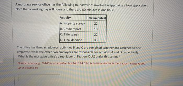 A mortgage service office has the following four