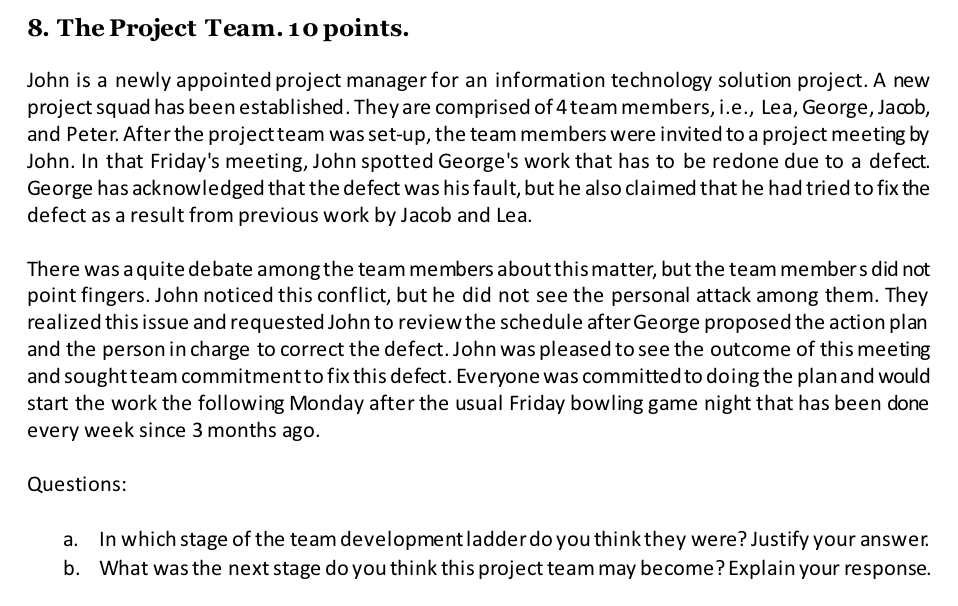 8. The Project Team. 10 points. John is a newly