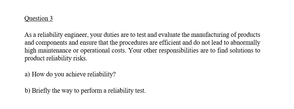 Question 3 As a reliability engineer, your duties