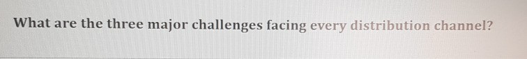 What are the three major challenges facing every