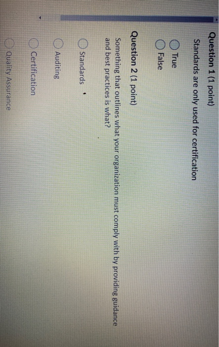 Question 1 (1 point) Standards are only used for