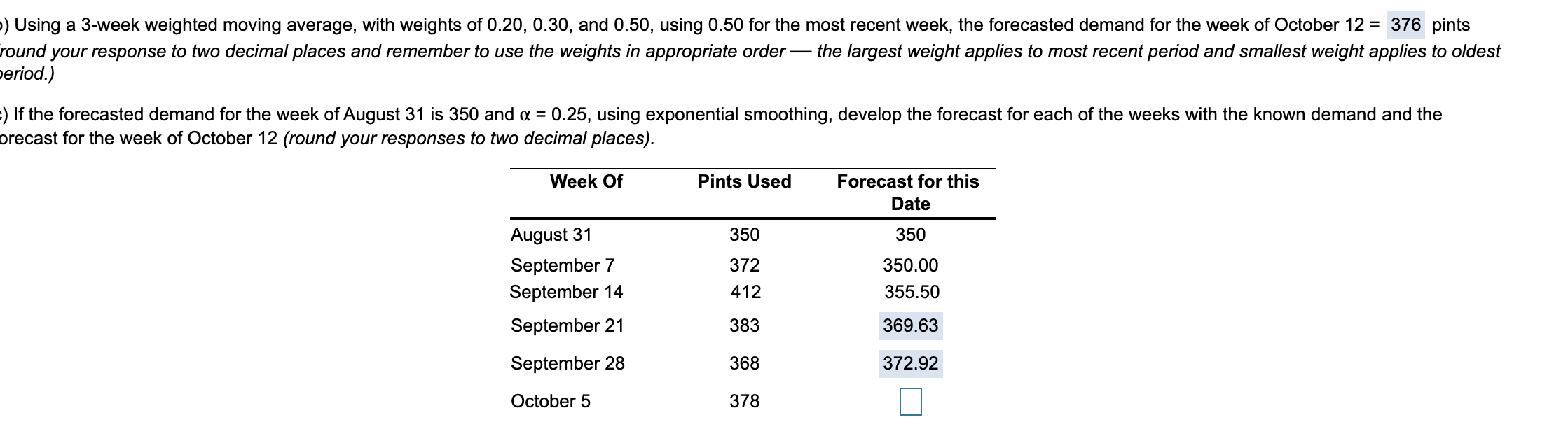 ) Using a 3-week weighted moving average, with