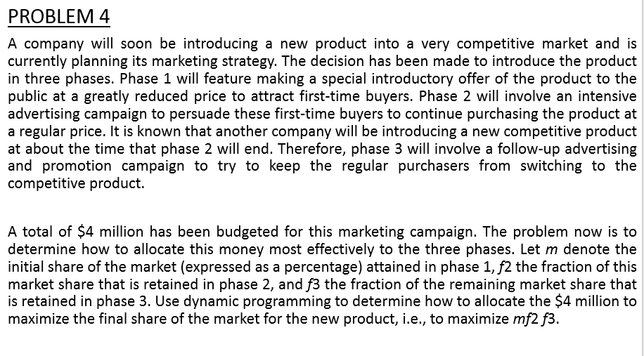 PROBLEM 4 A company will soon be introducing a