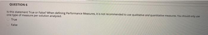 QUESTION 6 Is this statement True or False? When