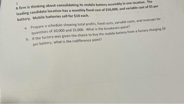 1 A firm is thinking about consolidating its