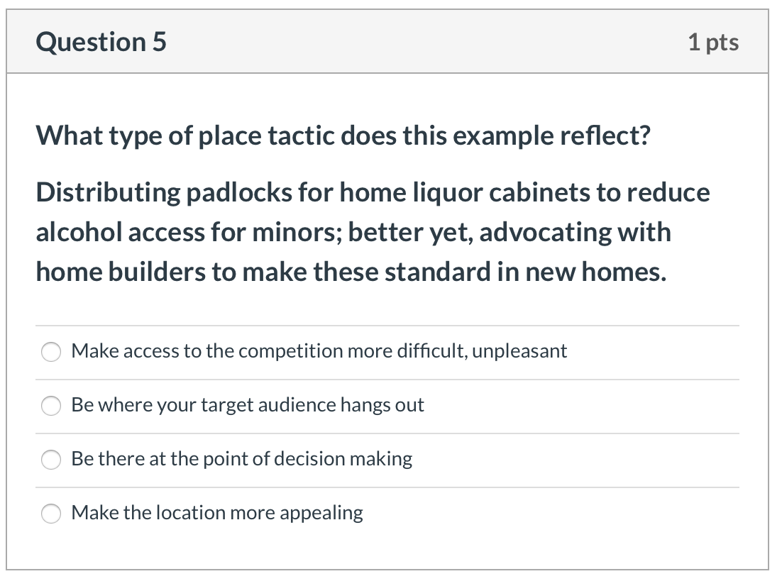 Question 5 1 pts What type of place tactic does