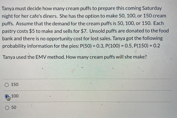 Tanya must decide how many cream puffs to prepare