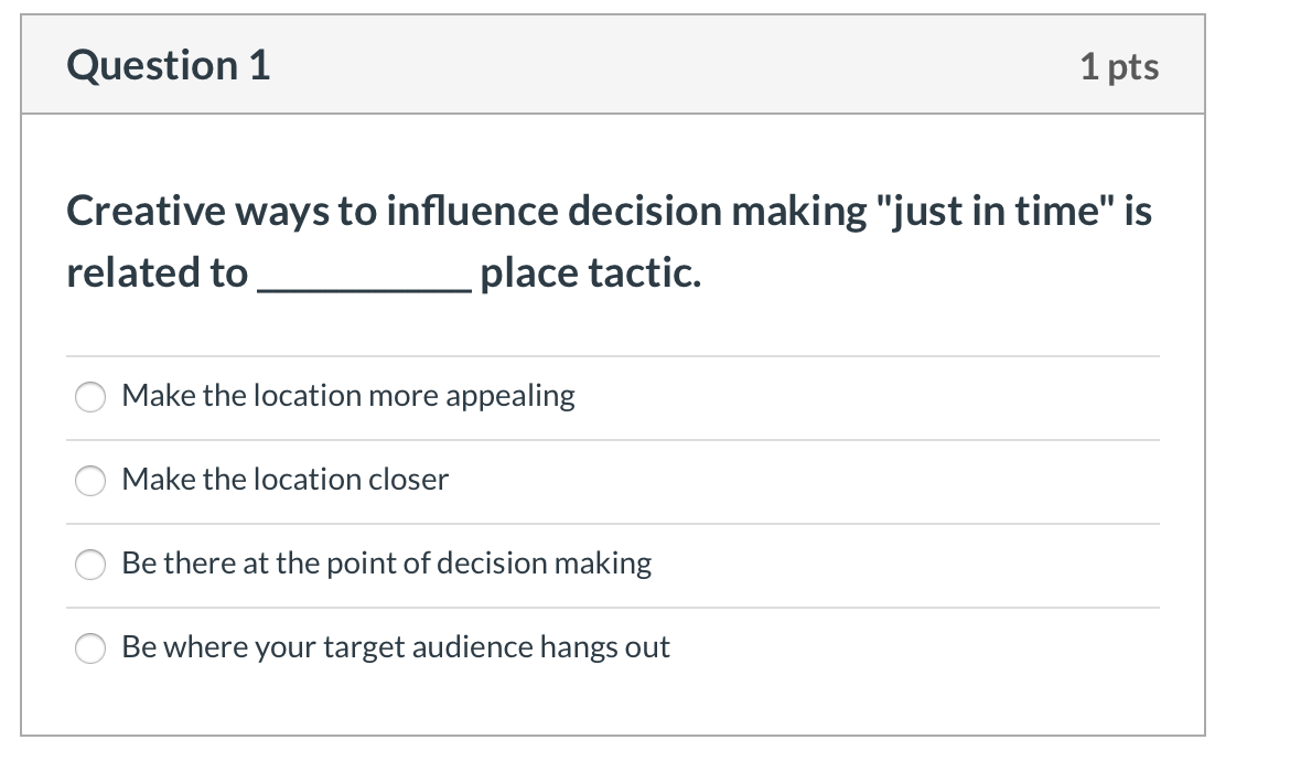 Question 5 1 pts What type of place tactic does