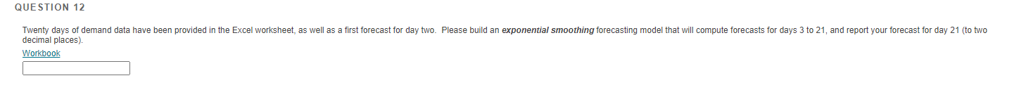 QUESTION 12 Twenty days of demand data have been