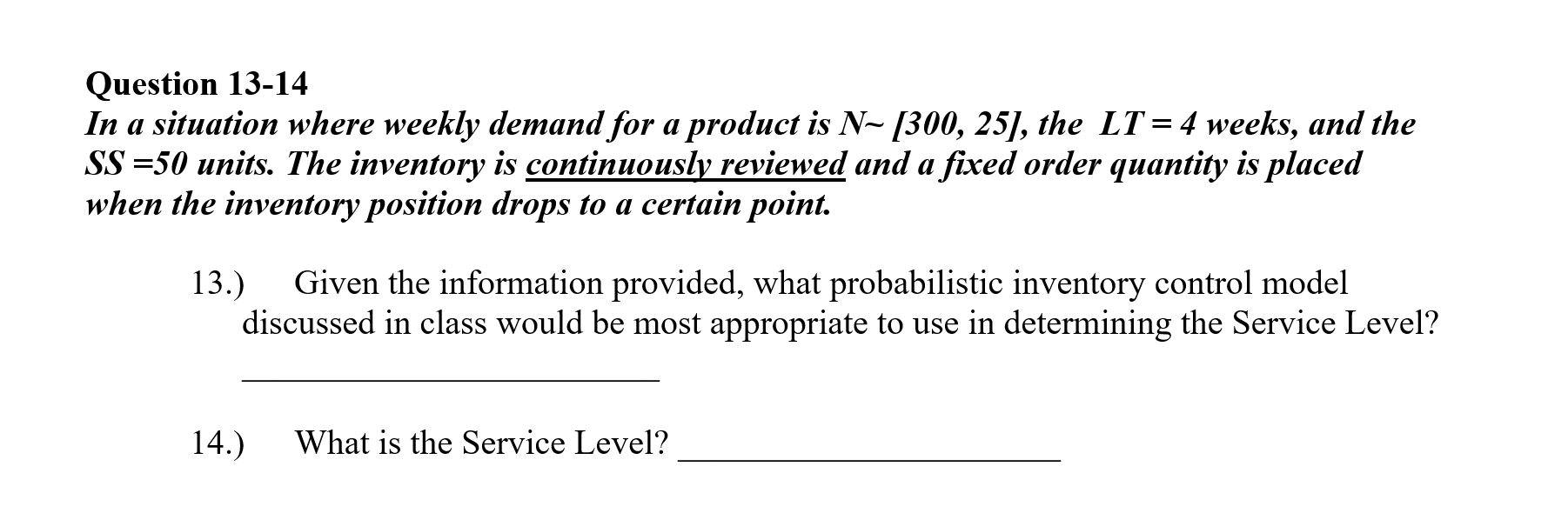 Question 13-14 In a situation where weekly demand