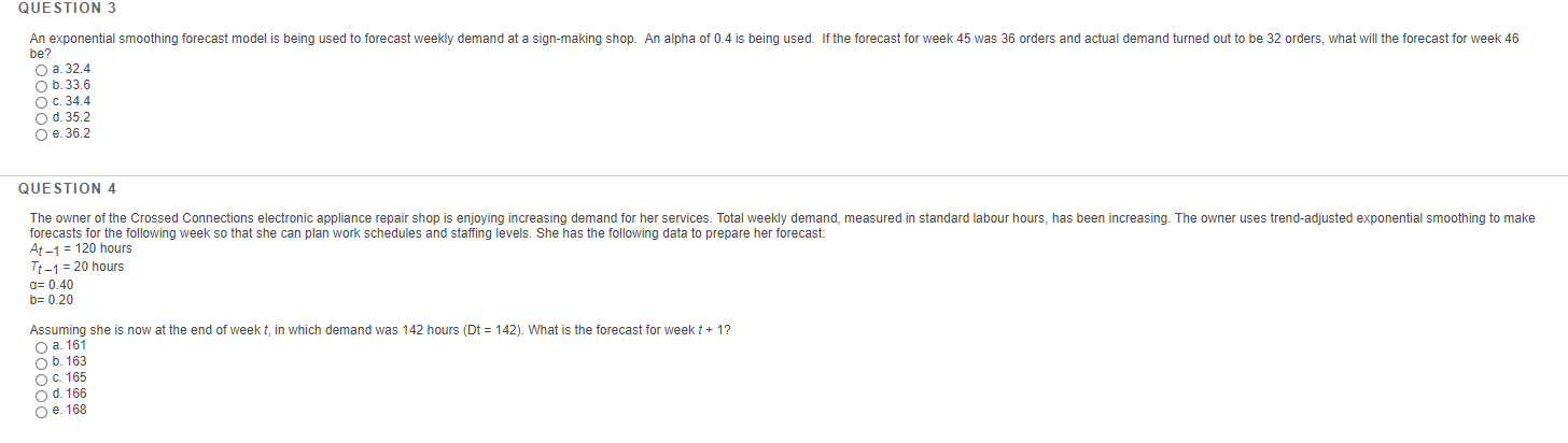 QUESTION 3 An exponential smoothing forecast