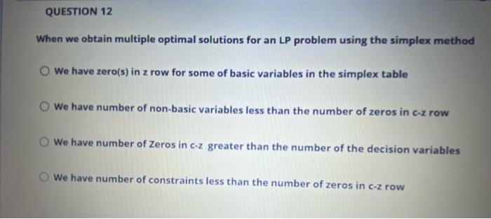 QUESTION 12 When we obtain multiple optimal