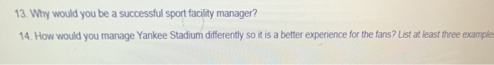13. Why would you be a successful sport facility