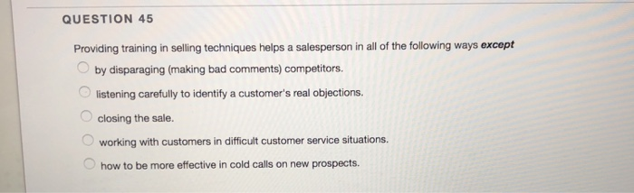 QUESTION 45 Providing training in selling