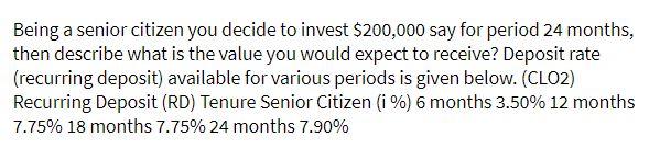 Being a senior citizen you decide to invest