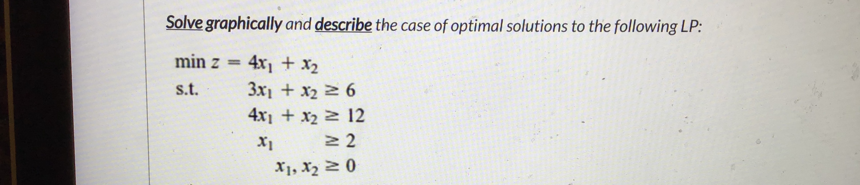 Solve graphically and describe the case of