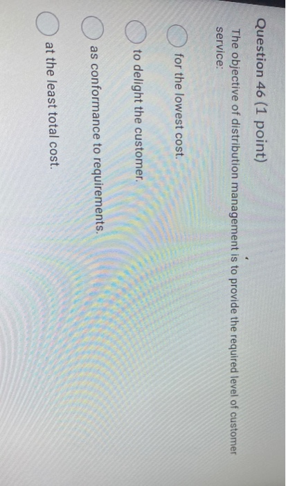 ques 46 Question 46 (1 point) The objective of