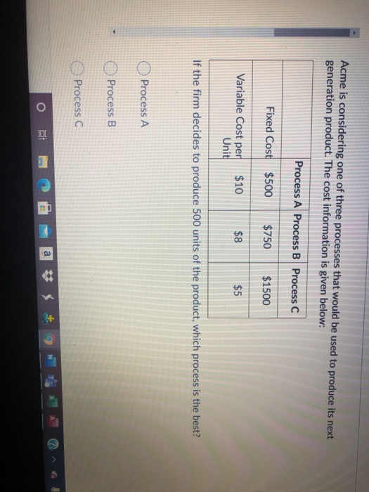 Acme is considering one of three processes that