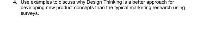 4. Use examples to discuss why Design Thinking is