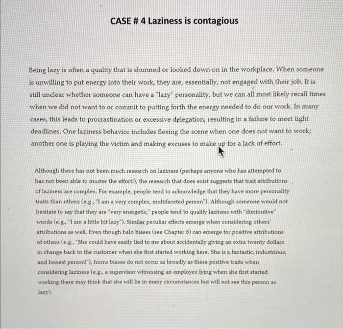 CASE # 4 Laziness is contagious Being lazy is