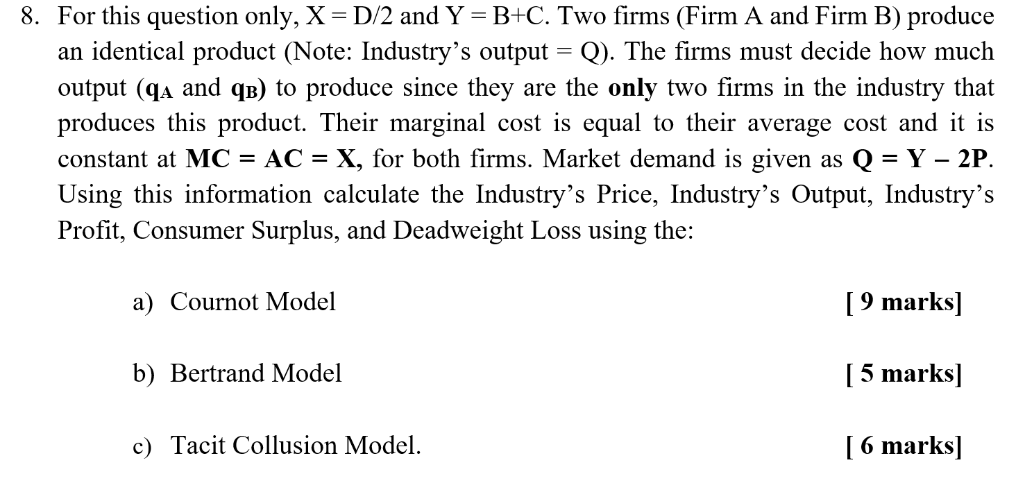 8. For this question only, X = D/2 and Y=B+C. Two