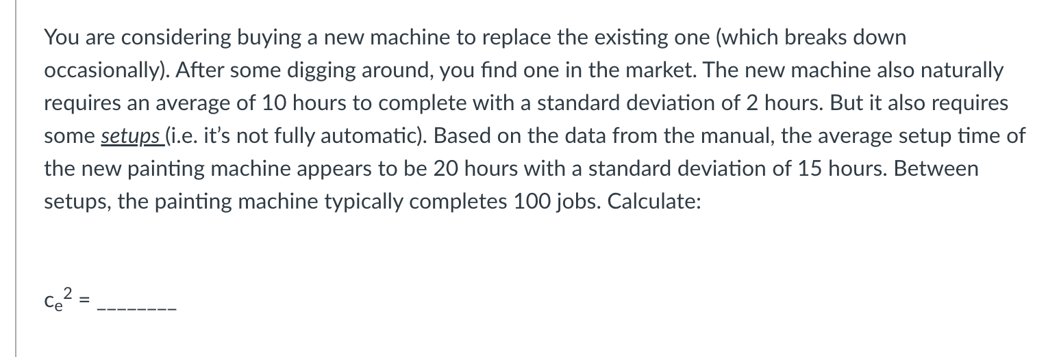 You are considering buying a new machine to