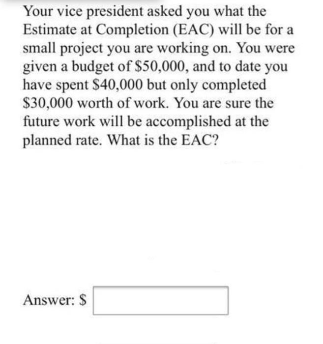 Your vice president asked you what the Estimate