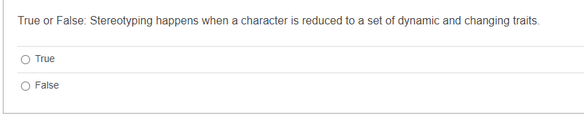 True or False: Stereotyping happens when a