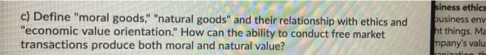 Help with C please c) Define "moral goods."