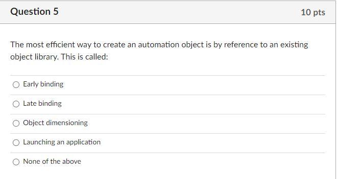 Question 4 10 pts In automation, which