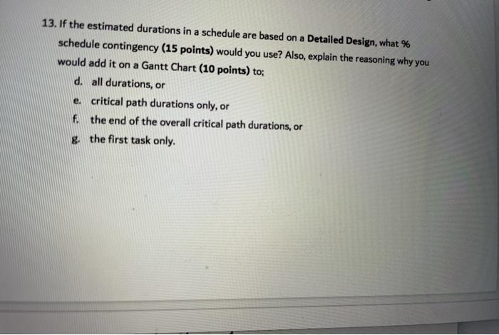 13. If the estimated durations in a schedule are