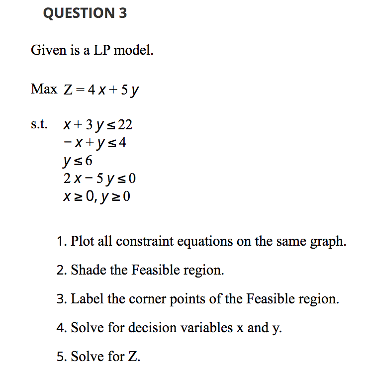 QUESTION 3 Given is a LP model. Max Z= 4x+ 5 y
