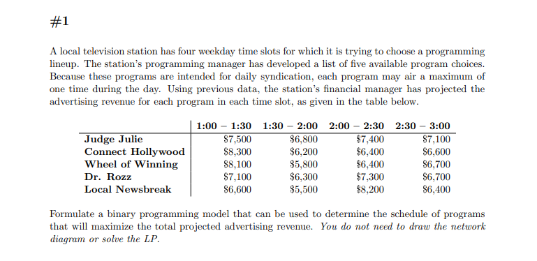 #1 A local television station has four weekday