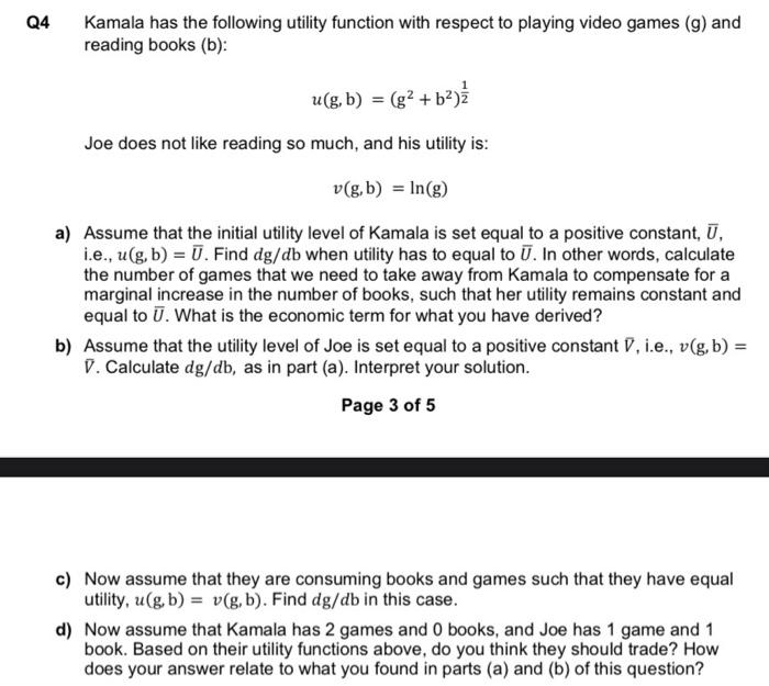 Q4 Kamala has the following utility function with
