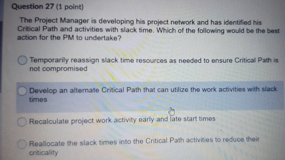 Question 27 (1 point) The Project Manager is